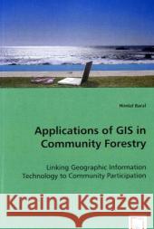 Applications of GIS in Community Forestry Himlal Baral 9783639034165 VDM Verlag