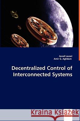 Decentralized Control of Interconnected Systems Javad Lavaei 9783639034172 