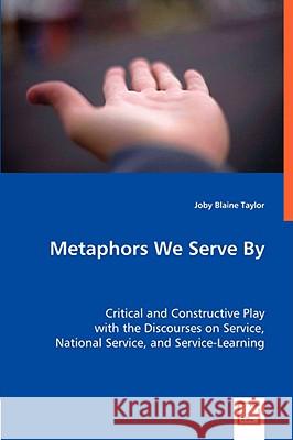 Metaphors We Serve By Taylor, Joby Blaine 9783639034462