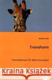 TransForm : Transaktionen für Web-Formulare Ihle, Matthias 9783639035292