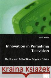 Innovation in Primetime Television Maike Rudzio 9783639035902