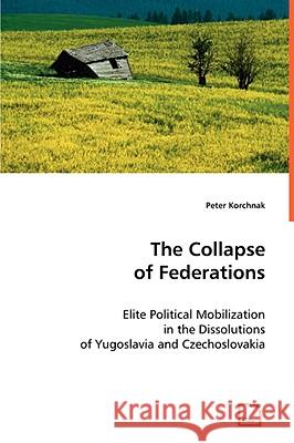 The Collapse of Federations Peter Korchnak 9783639036763 VDM VERLAG DR. MULLER AKTIENGESELLSCHAFT & CO