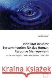 Viabilität neuerer Systemtheorien für das Human Resource Management : Vor dem Hintergrund sechs komparativer Fallstudien Schneider, Jan 9783639037159 VDM Verlag Dr. Müller