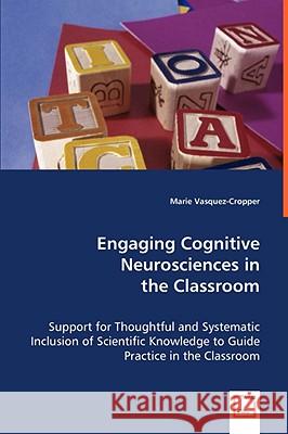 Engaging Cognitive Neurosciences in the Classroom Mar Vasquez-Cropper 9783639038347