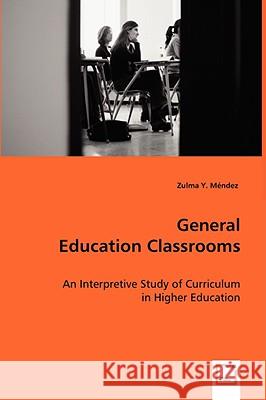 General Education Classrooms Zulma Y. Mendez 9783639038378 VDM VERLAG DR. MULLER AKTIENGESELLSCHAFT & CO