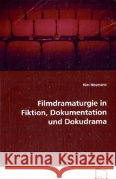 Filmdramaturgie in Fiktion, Dokumentation und Dokudrama Neumann, Kim 9783639038583 VDM Verlag Dr. Müller