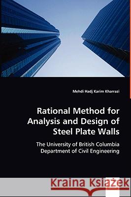 Rational Method for Analysis and Design of Steel Plate Walls Mehdi Hadj Kharrazi 9783639039078