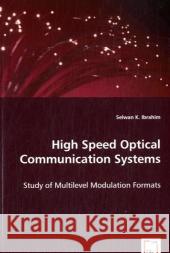 High Speed Optical Communication Systems Selwan K. Ibrahim 9783639041279 VDM Verlag