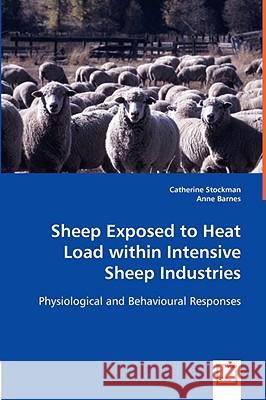Sheep Exposed to Heat Load within Intensive Sheep Industries Stockman, Catherine 9783639041965 VDM Verlag