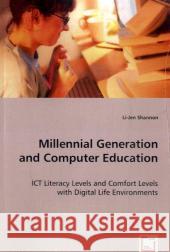 Millennial Generation and Computer Education Li-Jen Shannon 9783639042979