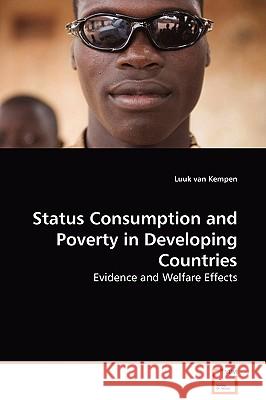 Status Consumption and Poverty in Developing Countries Luuk Va 9783639044218 VDM VERLAG DR. MULLER AKTIENGESELLSCHAFT & CO