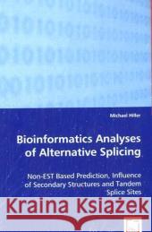 Bioinformatics Analyses of Alternative Splicing Michael Hiller 9783639045352 VDM Verlag