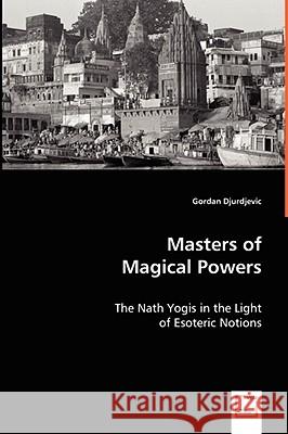 Masters of Magical Powers Gordan Djurdjevic 9783639045987 