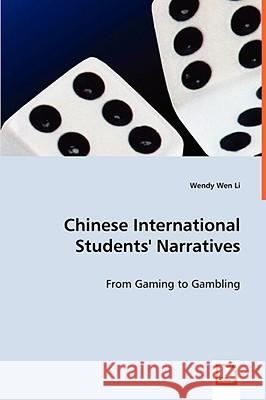 Chinese International Students´ Narratives Wen Li, Wendy 9783639046281 VDM VERLAG DR. MULLER AKTIENGESELLSCHAFT & CO