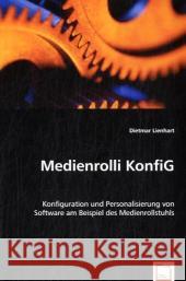 Medienrolli KonfiG : Konfiguration und Personalisierung von Software am Beispiel des Medienrollstuhls Lienhart, Dietmar 9783639048001