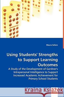 Using Students' Strengths to Support Learning Outcomes Maura Sellars 9783639048476 VDM VERLAG DR. MULLER AKTIENGESELLSCHAFT & CO