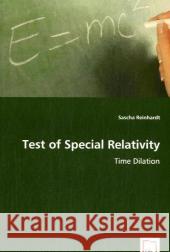 Test of Special Relativity - Time Dilation Sascha Reinhardt 9783639049657 VDM VERLAG DR. MULLER AKTIENGESELLSCHAFT & CO