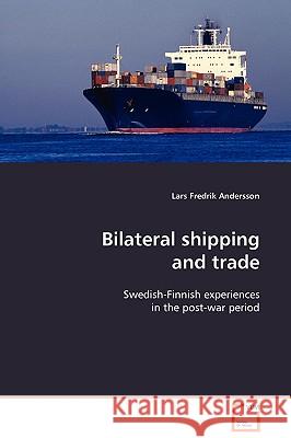 Bilateral shipping and trade Andersson, Lars Fredrik 9783639051063