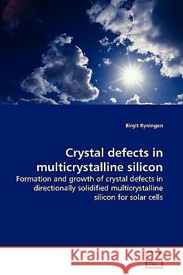 Crystal defects in multicrystalline silicon Ryningen, Birgit 9783639052329