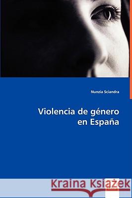 Violencia de género en España Sciandra, Nunzia 9783639053050