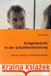 Erstgespräche in der Schuldnerberatung : Theorie, Analyse, Schlüsselmomente Clauß, Manja 9783639053180