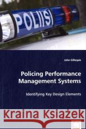 Policing Performance Management Systems John Gillespie 9783639053890