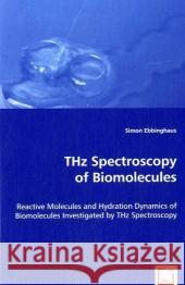 THz Spectroscopy of Biomolecules Ebbinghaus, Simon 9783639055139 VDM Verlag