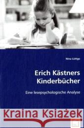 Erich Kästners Kinderbücher : Eine lesepsychologische Analyse Lüttge, Nina 9783639057607