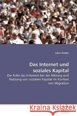 Das Internet und soziales Kapital Stubbe, Julian 9783639057720 VDM Verlag