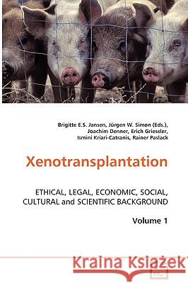 Xenotransplantation, Volume 1 Brigitte E. S. Jansen Jrgen W. Simon 9783639058017