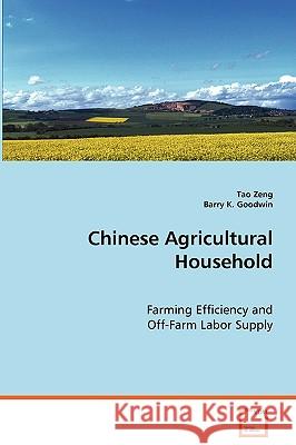 Chinese Agricultural Household Tao Zeng Barry K. Goodwin 9783639059595