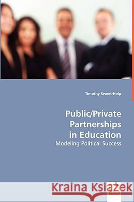 Public/private Partnerships in Education Sweet-Holp, Timothy 9783639060249 