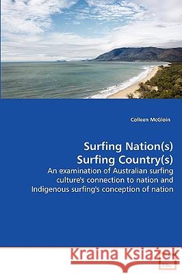 Surfing Nation(s) - Surfing Country(s) Colleen Mcgloin 9783639061642 VDM VERLAG DR. MULLER AKTIENGESELLSCHAFT & CO