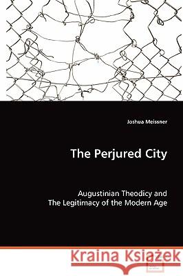 The Perjured City Joshua Meissner 9783639061666