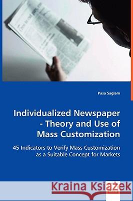 Individualized Newspaper - Theory and Use of Mass Customization Pasa Saglam 9783639061758 VDM VERLAG DR. MULLER AKTIENGESELLSCHAFT & CO