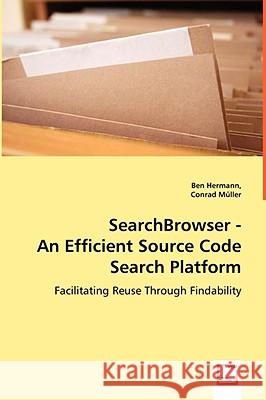 SearchBrowser - An Efficient Source Code Search Platform Hermann, Ben 9783639062762 VDM VERLAG DR. MULLER AKTIENGESELLSCHAFT & CO