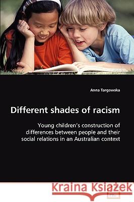 Different shades of racism Targowska, Anna 9783639063301 VDM Verlag