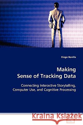 Making Sense of Tracking Data Diego Bonilla 9783639063707