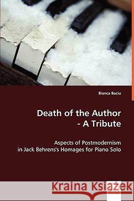 Death of the Author - A Tribute Bianca Baciu 9783639064001 VDM VERLAG DR. MULLER AKTIENGESELLSCHAFT & CO
