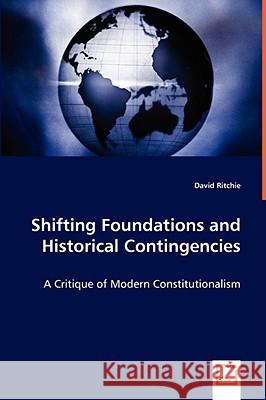 Shifting Foundations and Historical Contingencies David Ritchie 9783639064117 VDM VERLAG DR. MULLER AKTIENGESELLSCHAFT & CO