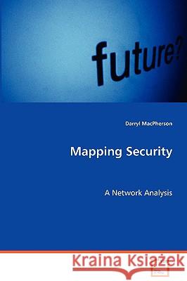 Mapping Security: A Network Analysis MacPherson, Darryl 9783639064247 VDM Verlag