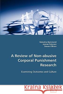 A Review of Non-abusive Corporal Punishment Research Hammond, Nekeshia 9783639064353 VDM Verlag
