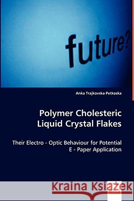 Polymer Choleristic Liquid Crystal Flakes Anka Trajkovska Petkoska 9783639064391