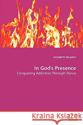 In God´s Presence Delancy, Elizabeth 9783639065107 VDM Verlag