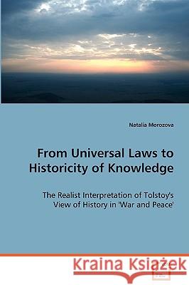 From Universal Laws to Historicity of Knowledge Natalia Morozova 9783639065282