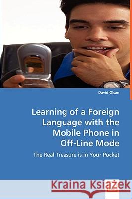 Learning of a Foreign Language with the Mobile Phone in David Olsan 9783639066081