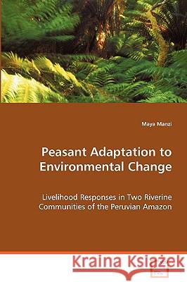 Peasant Adaptation to Environmental Change Maya Manzi 9783639066920 VDM VERLAG DR. MULLER AKTIENGESELLSCHAFT & CO