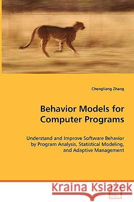 Behavior Models for Computer Programs Chengliang Zhang 9783639067972