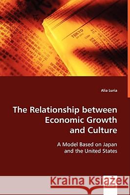 The Relationship between Economic Growth and Culture Luria, Alia 9783639068290