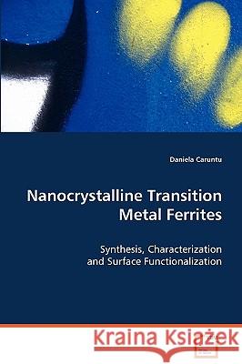 Nanocrystalline Transition Metal Ferrites Daniela Caruntu 9783639068665 VDM Verlag